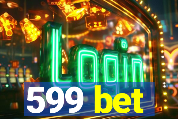 599 bet